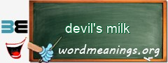 WordMeaning blackboard for devil's milk